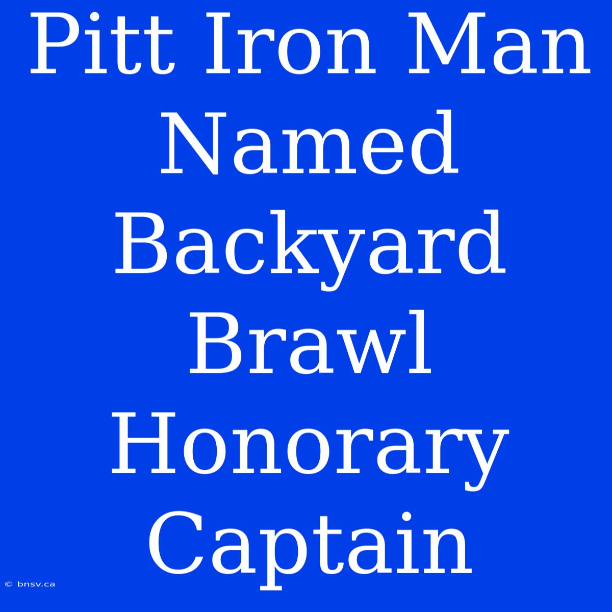 Pitt Iron Man Named Backyard Brawl Honorary Captain