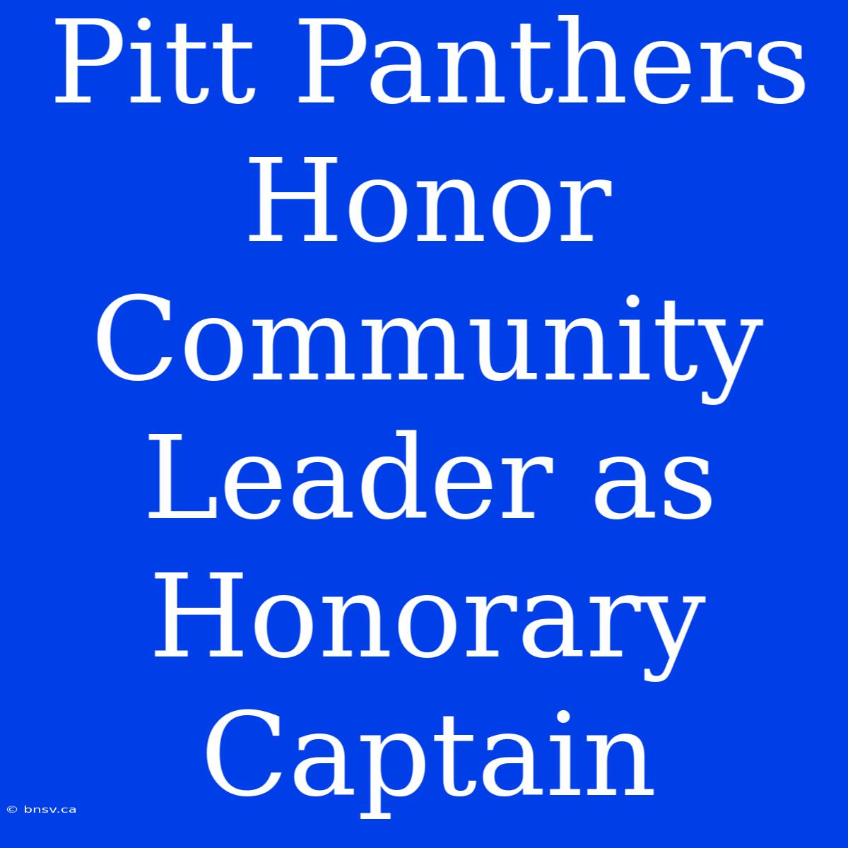 Pitt Panthers Honor Community Leader As Honorary Captain