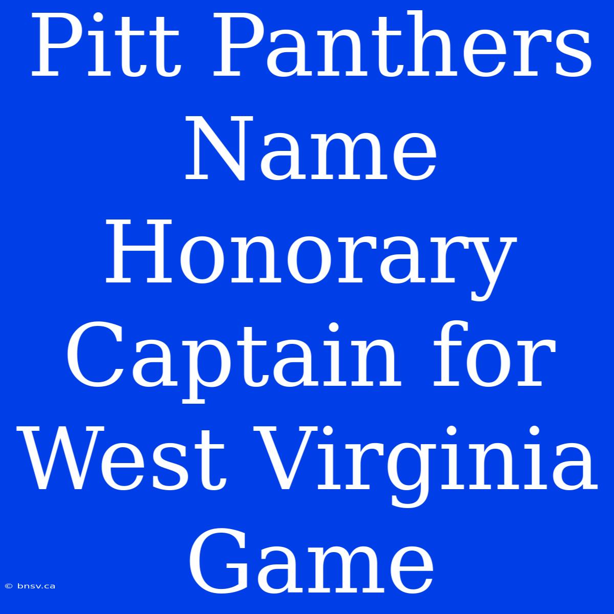 Pitt Panthers Name Honorary Captain For West Virginia Game