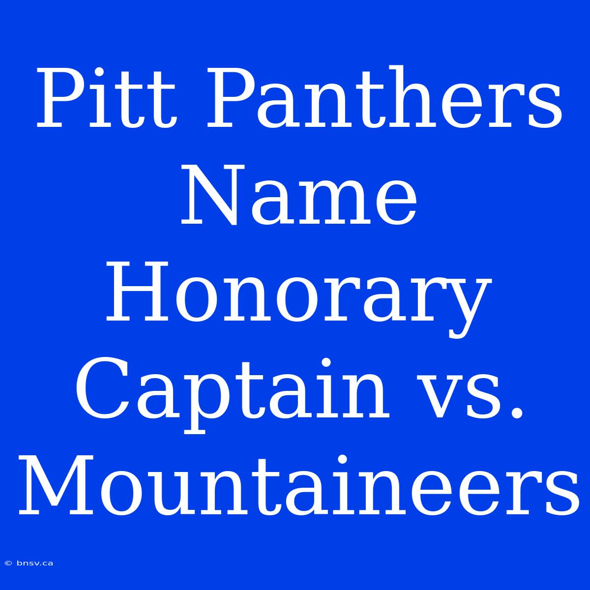 Pitt Panthers Name Honorary Captain Vs. Mountaineers