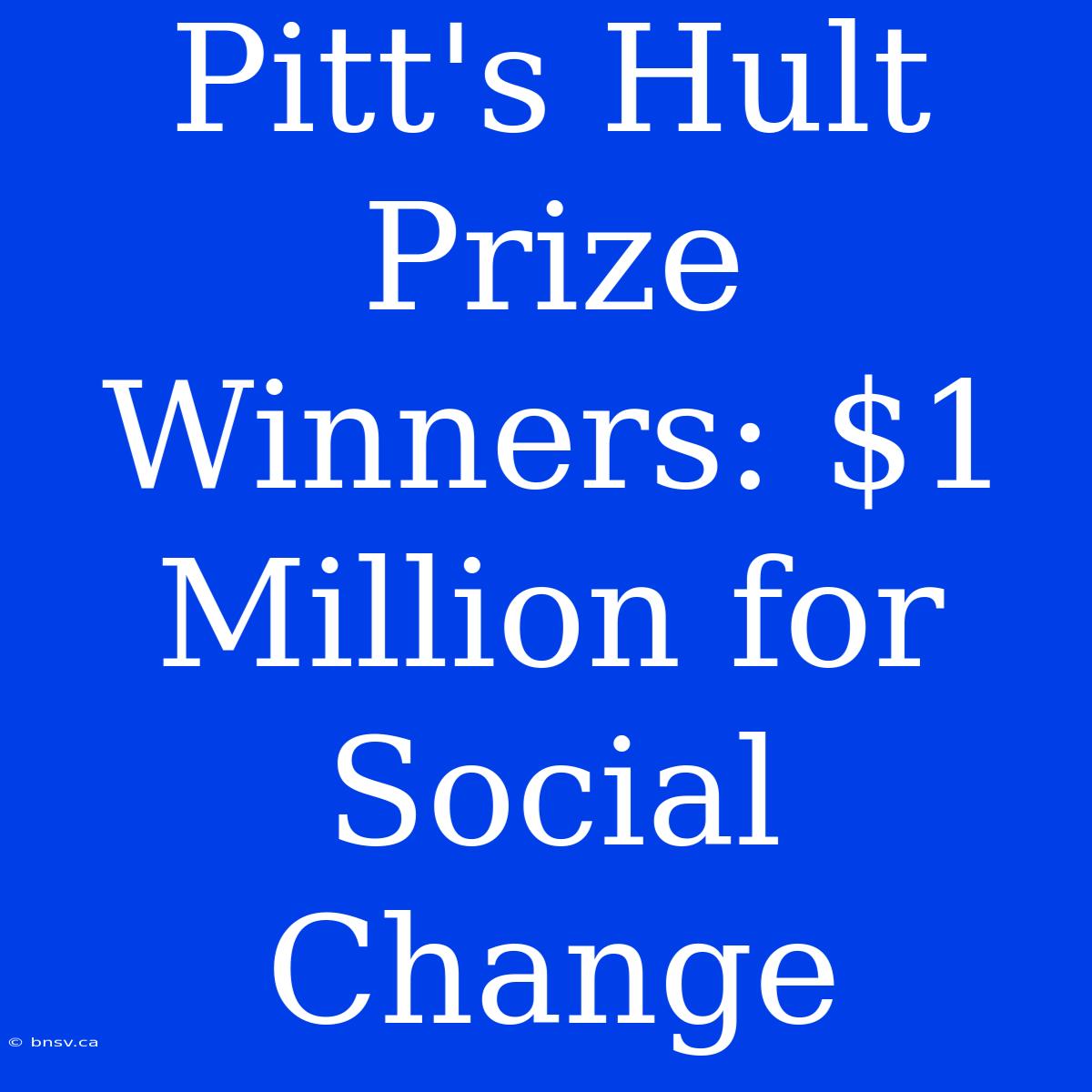 Pitt's Hult Prize Winners: $1 Million For Social Change