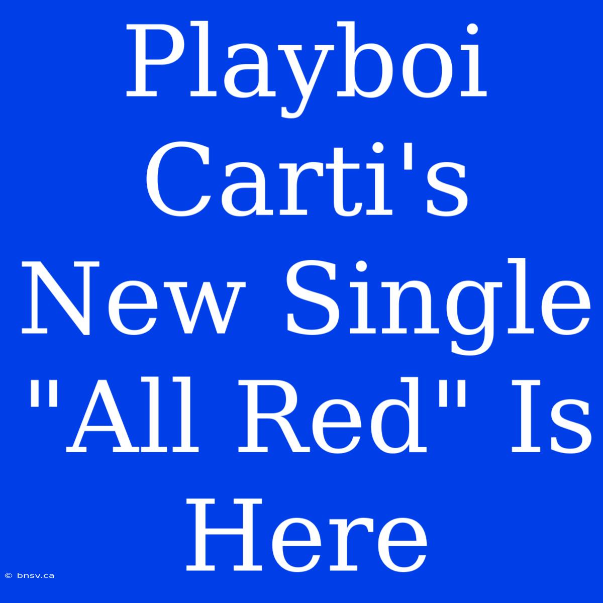 Playboi Carti's New Single 