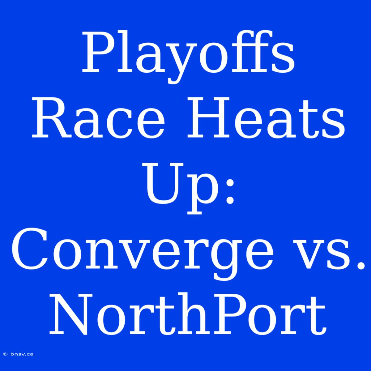 Playoffs Race Heats Up: Converge Vs. NorthPort