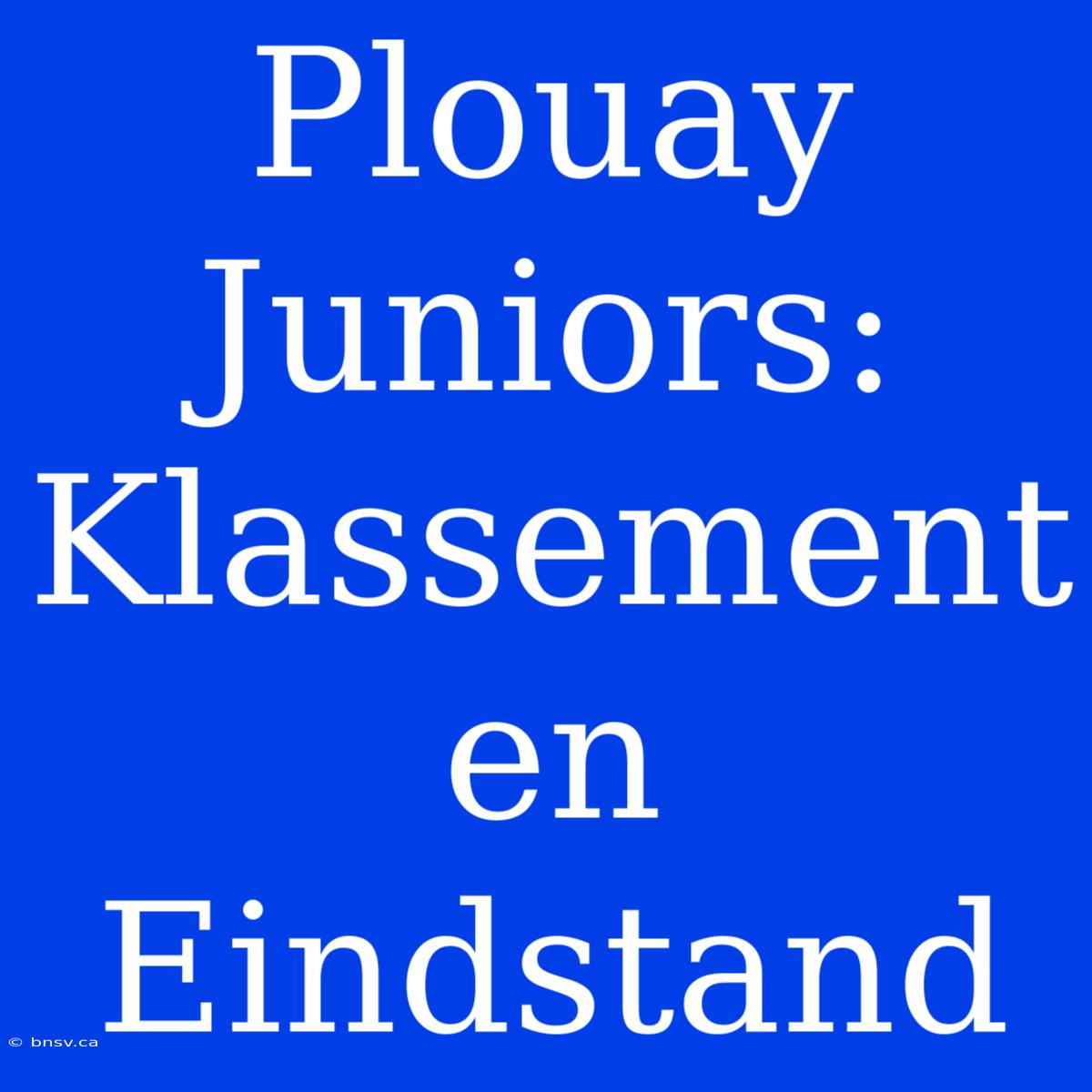 Plouay Juniors: Klassement En Eindstand