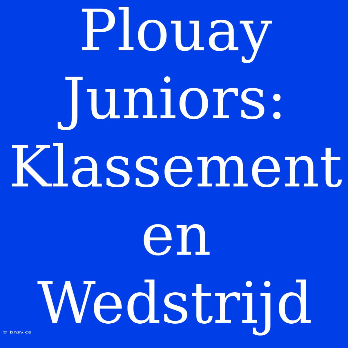 Plouay Juniors: Klassement En Wedstrijd