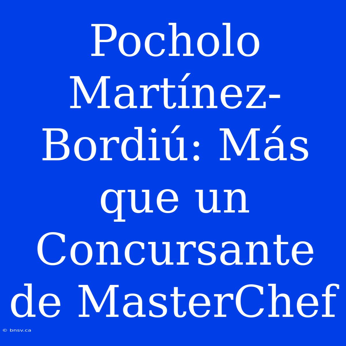 Pocholo Martínez-Bordiú: Más Que Un Concursante De MasterChef