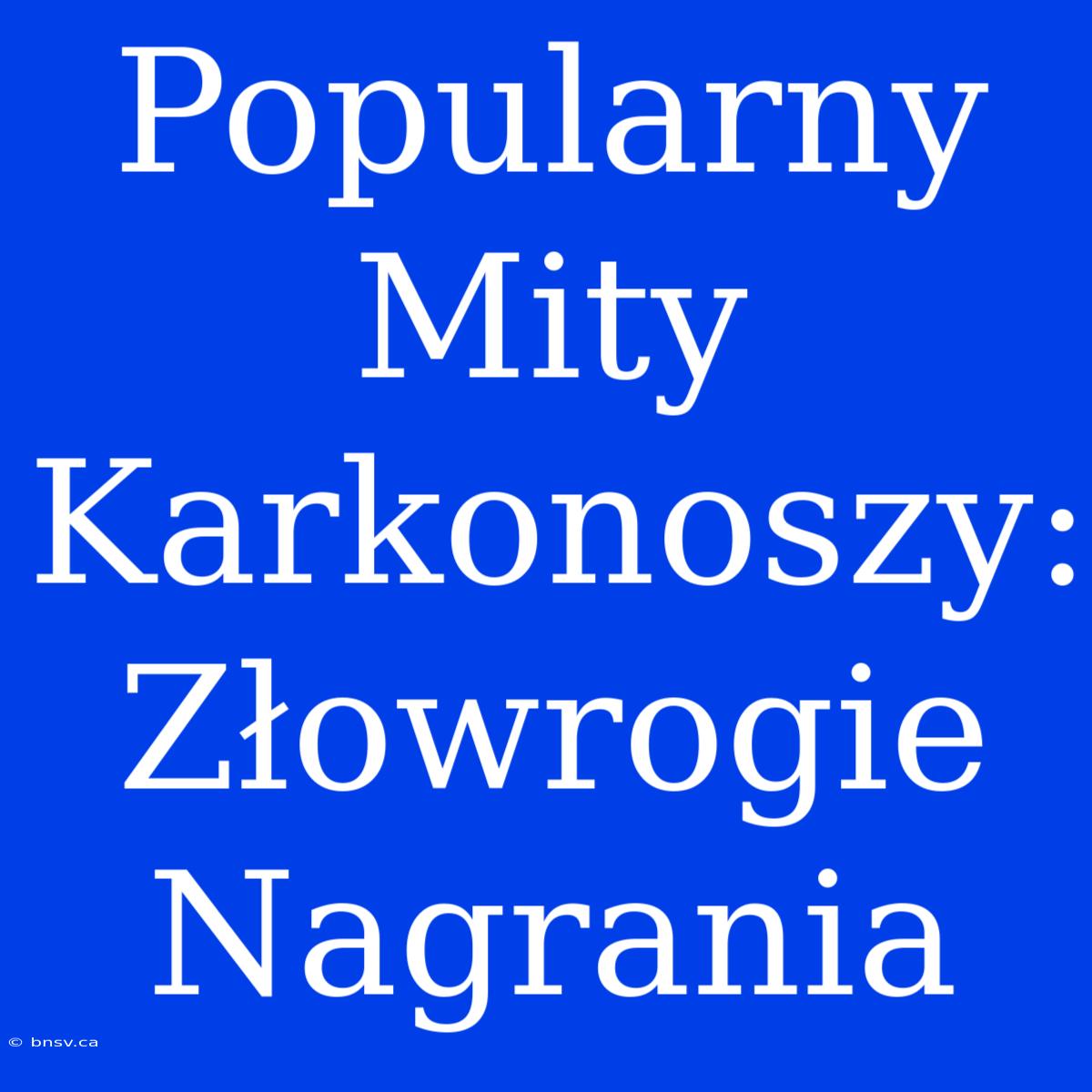 Popularny Mity Karkonoszy: Złowrogie Nagrania