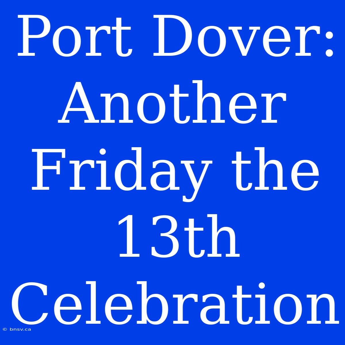 Port Dover: Another Friday The 13th Celebration