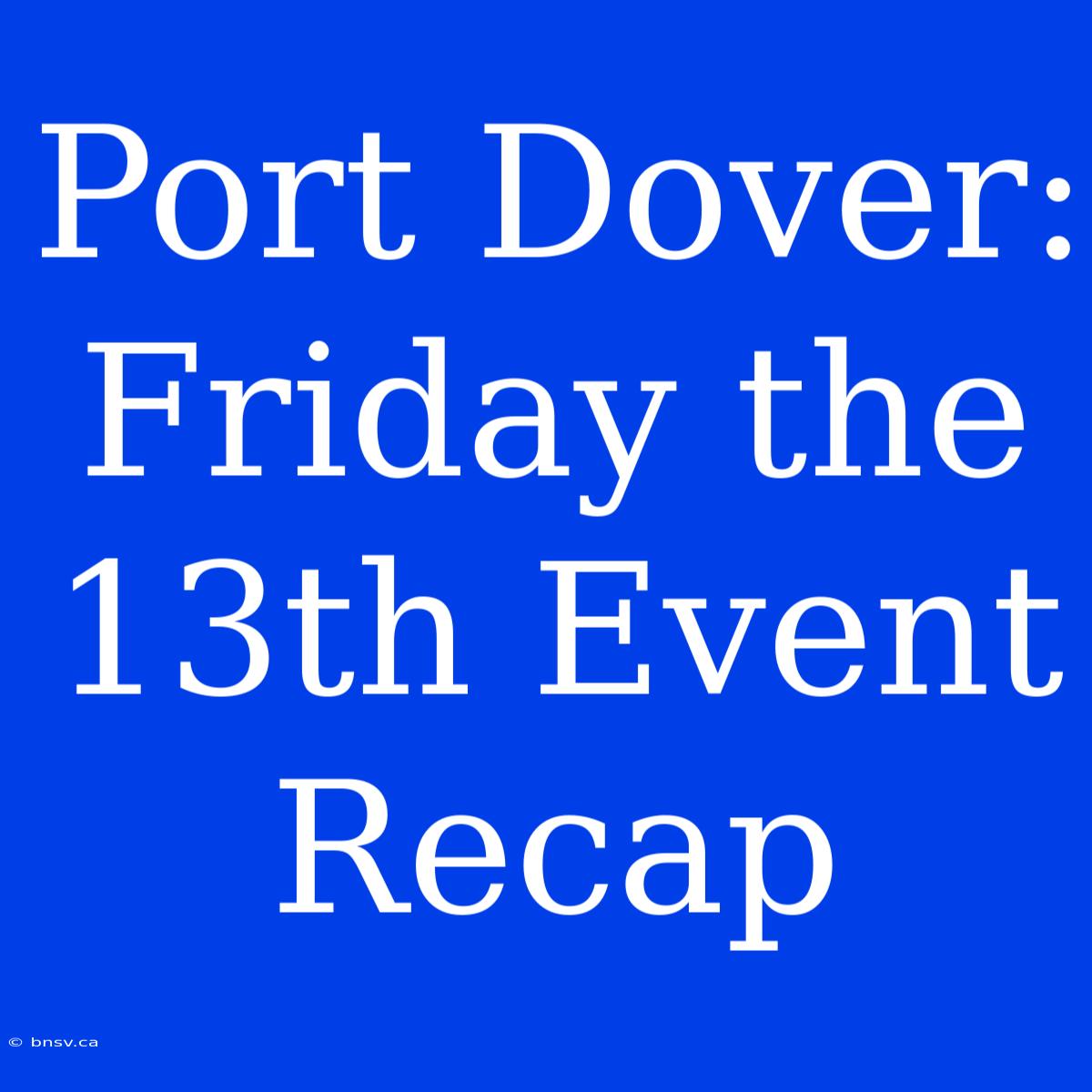 Port Dover: Friday The 13th Event Recap