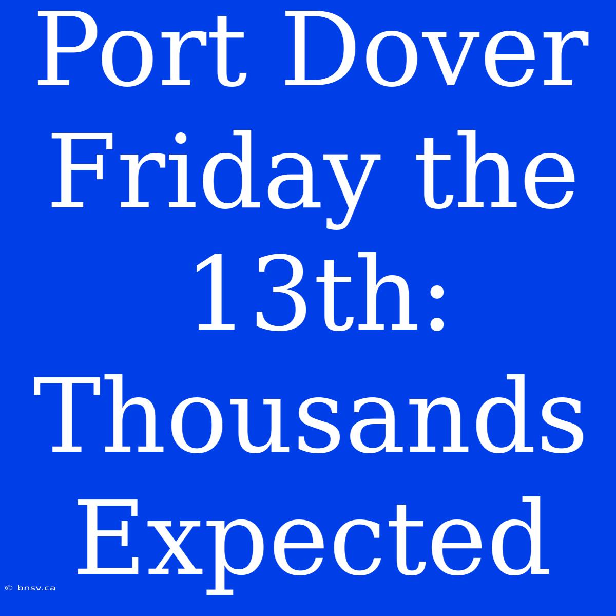 Port Dover Friday The 13th: Thousands Expected