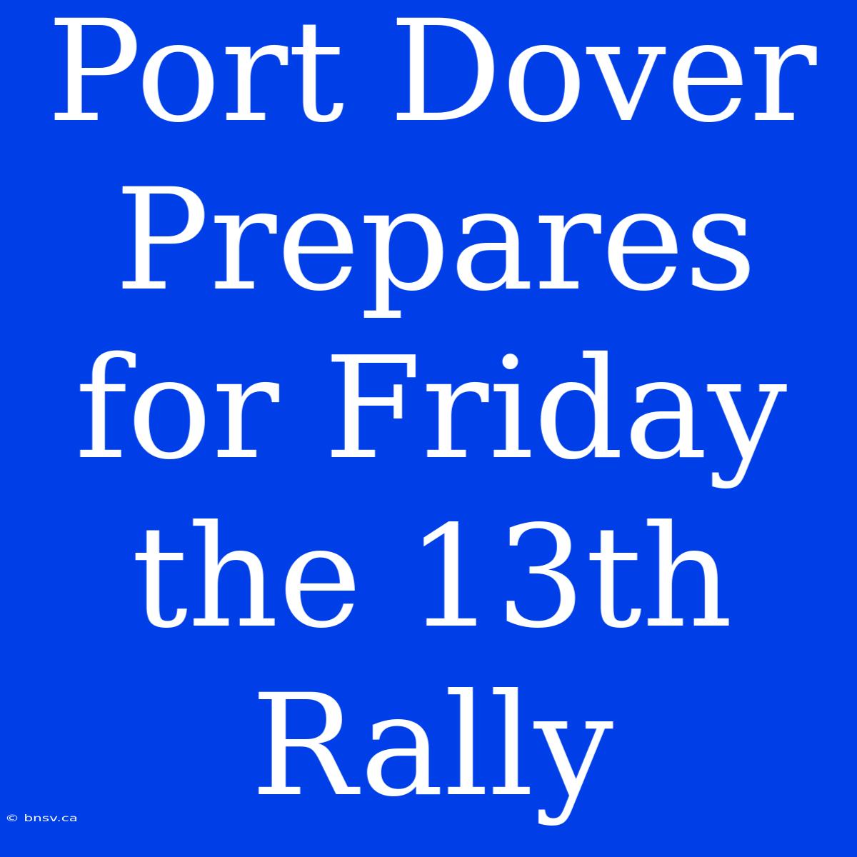 Port Dover Prepares For Friday The 13th Rally