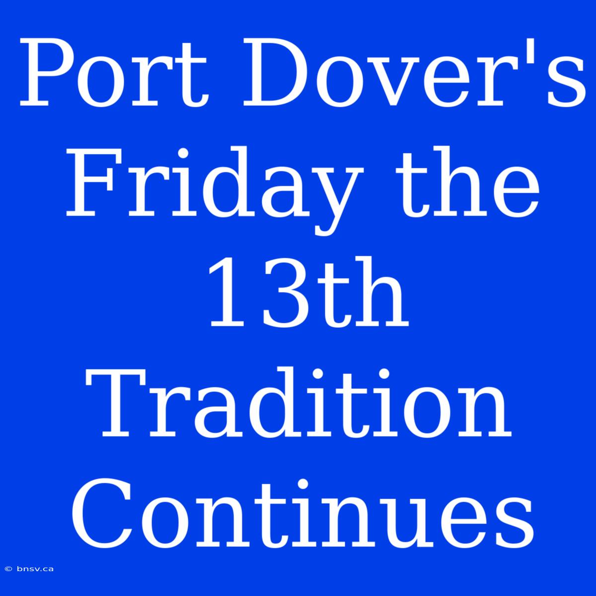 Port Dover's Friday The 13th Tradition Continues