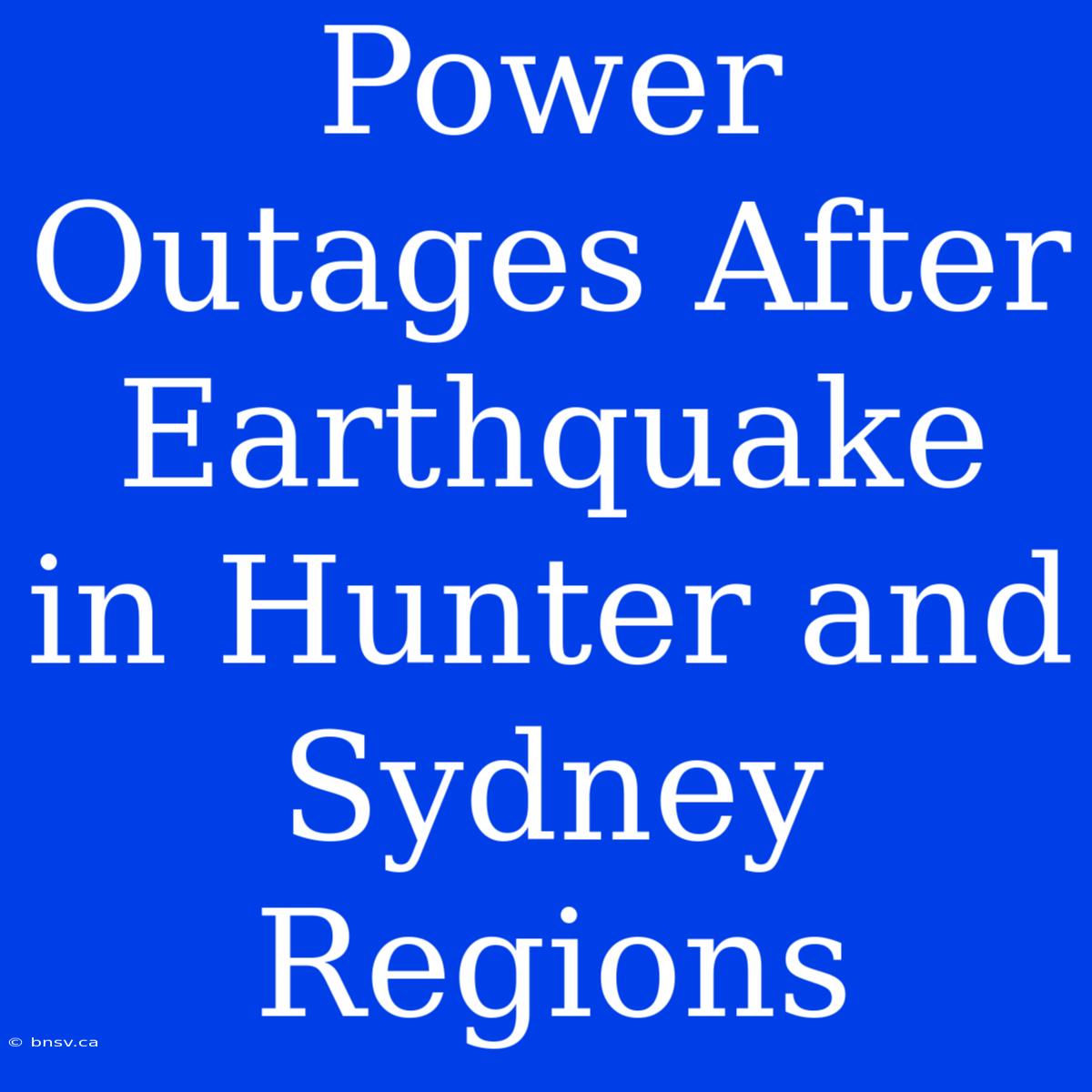 Power Outages After Earthquake In Hunter And Sydney Regions