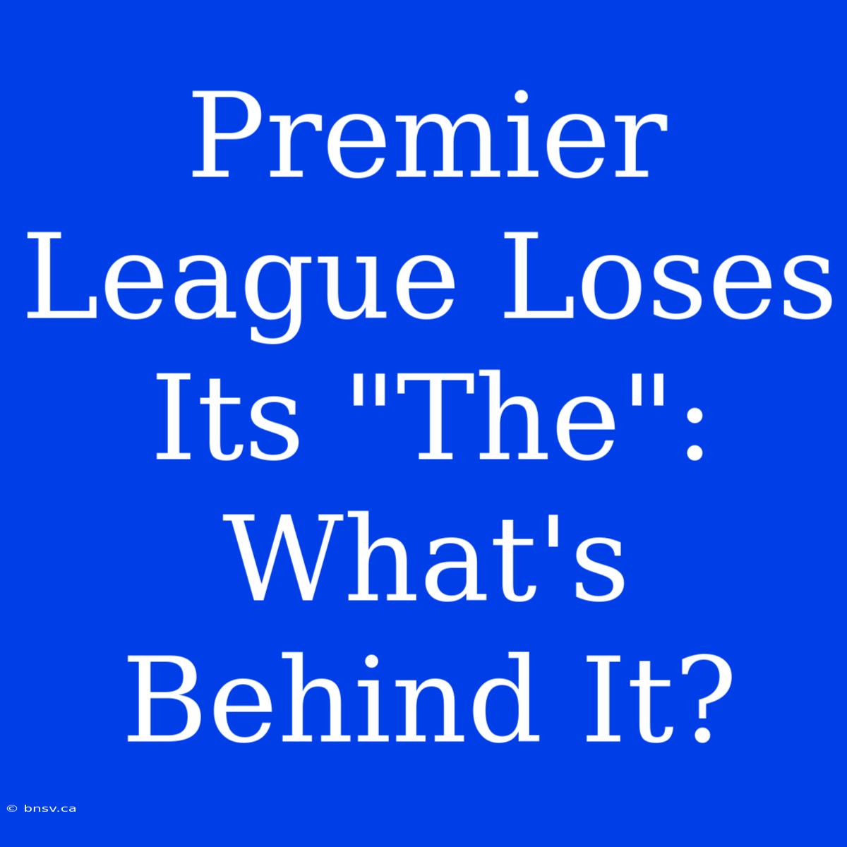 Premier League Loses Its 