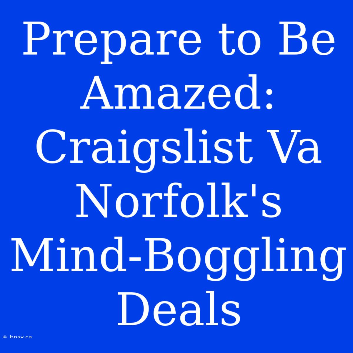 Prepare To Be Amazed: Craigslist Va Norfolk's Mind-Boggling Deals