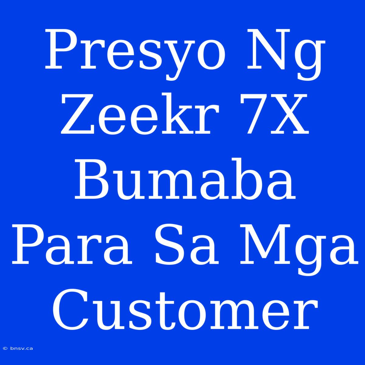 Presyo Ng Zeekr 7X Bumaba Para Sa Mga Customer