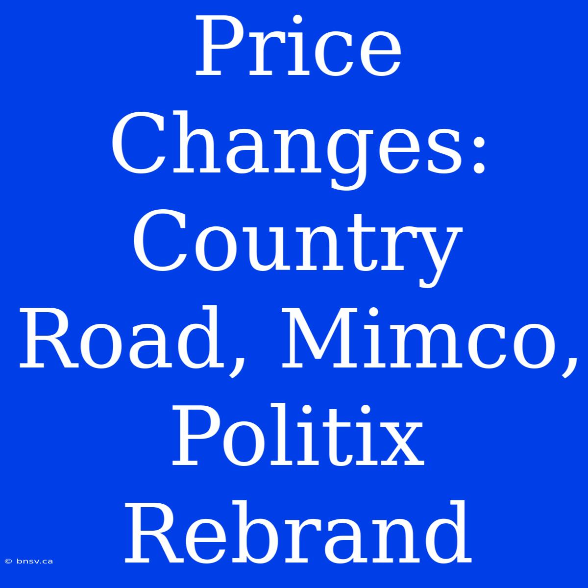 Price Changes: Country Road, Mimco, Politix Rebrand