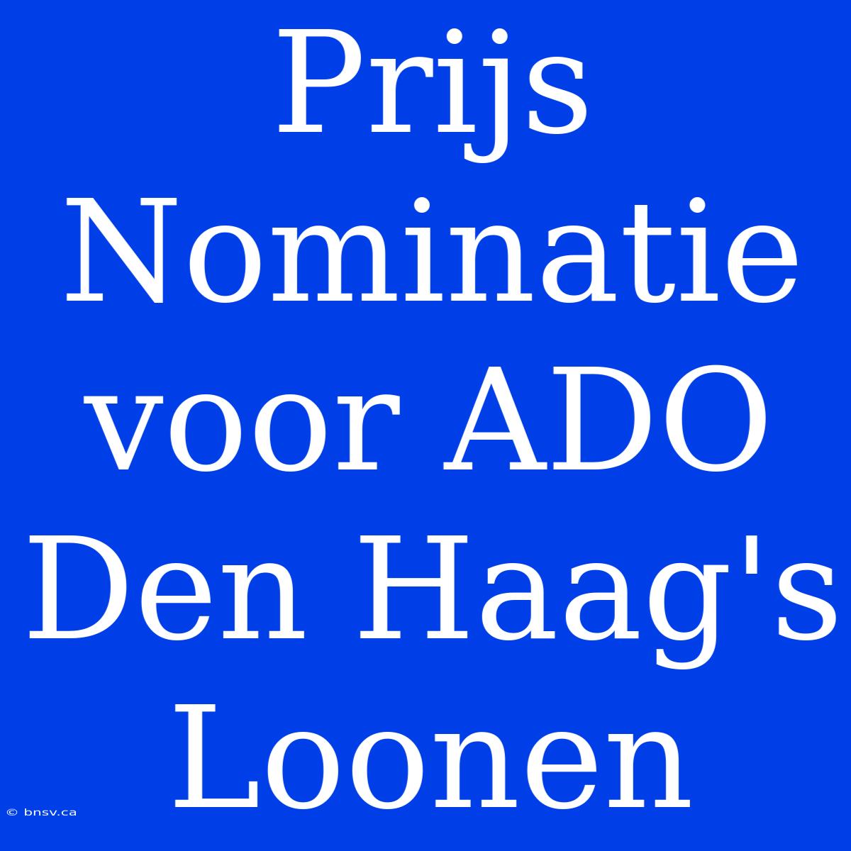 Prijs Nominatie Voor ADO Den Haag's Loonen