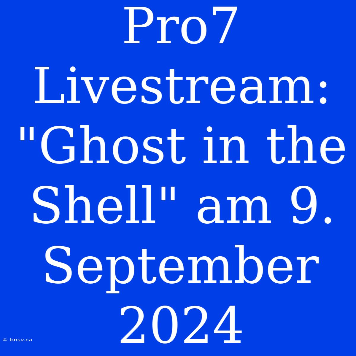 Pro7 Livestream: 