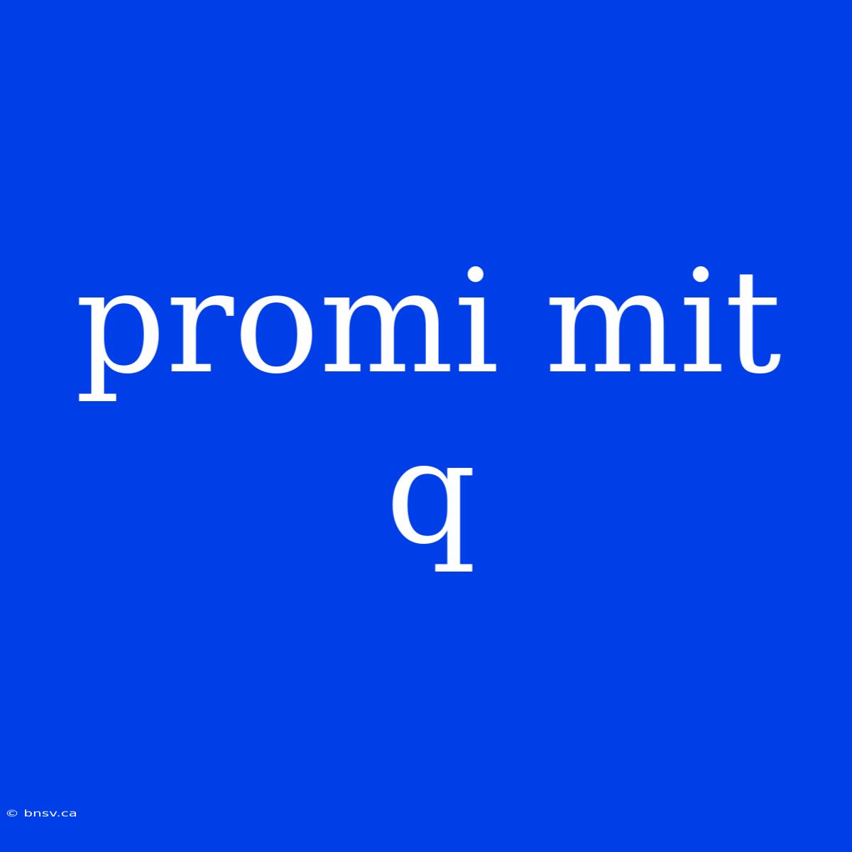 Promi Mit Q