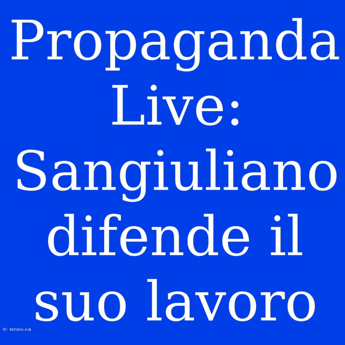 Propaganda Live: Sangiuliano Difende Il Suo Lavoro