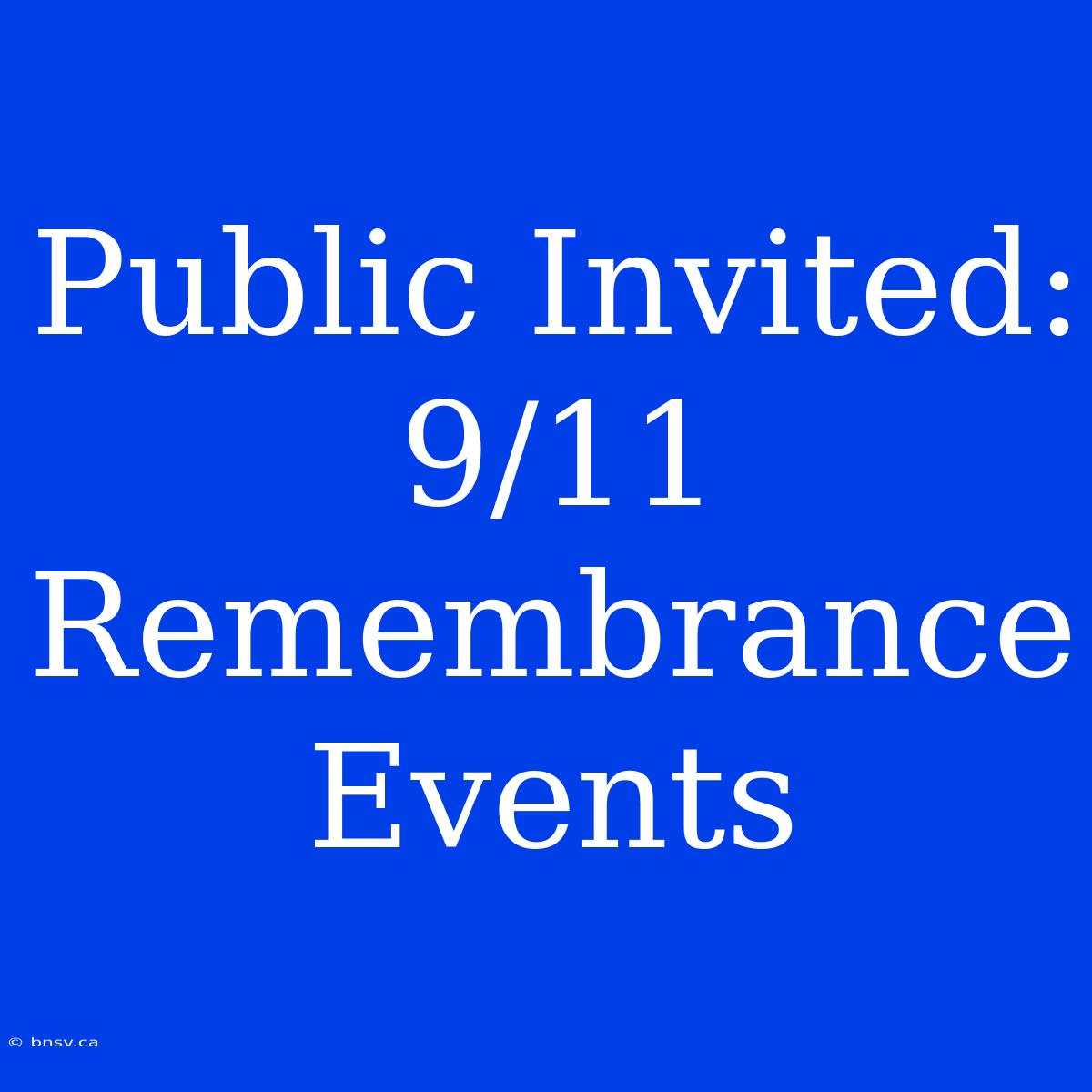 Public Invited: 9/11 Remembrance Events