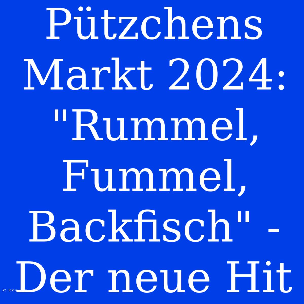 Pützchens Markt 2024: 