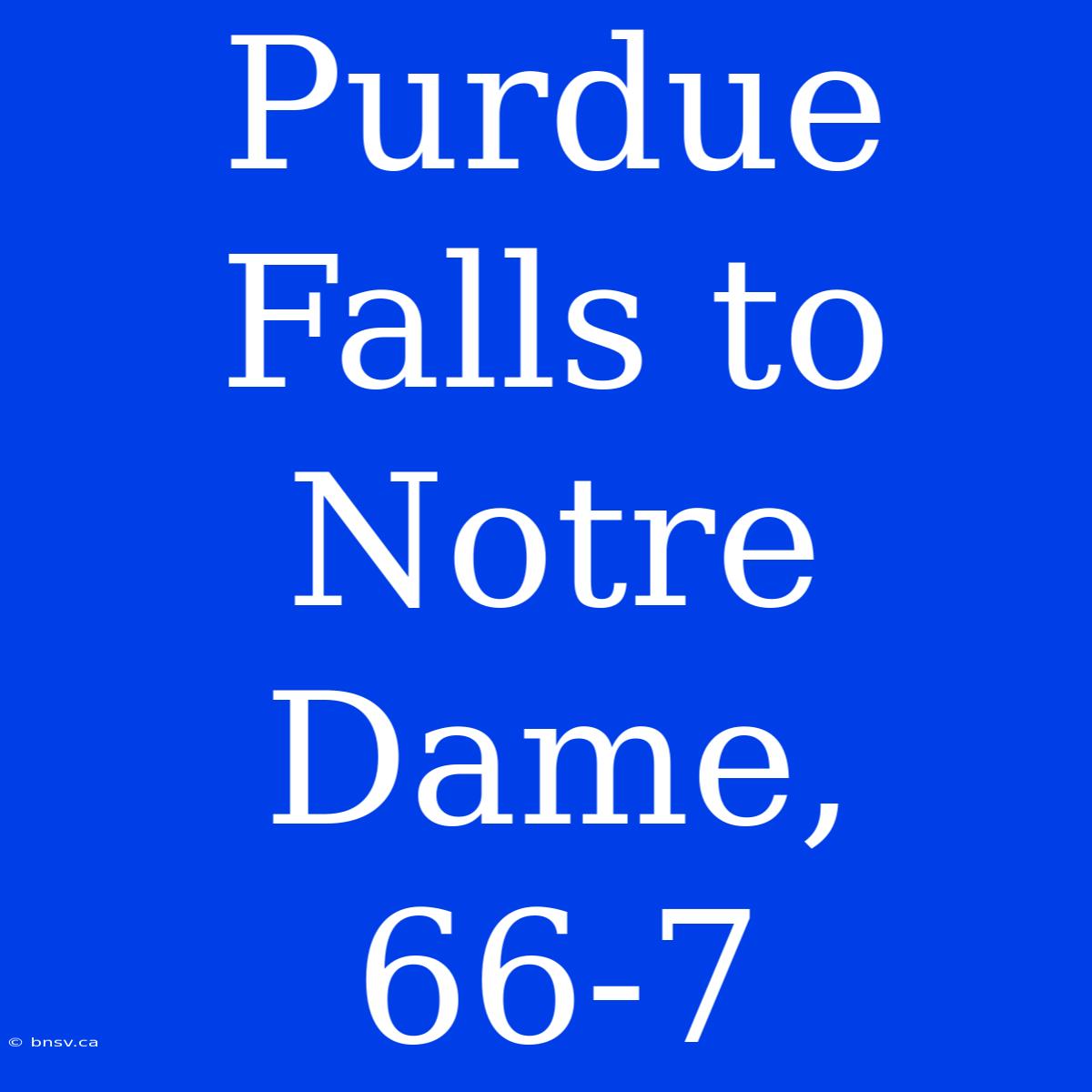 Purdue Falls To Notre Dame, 66-7