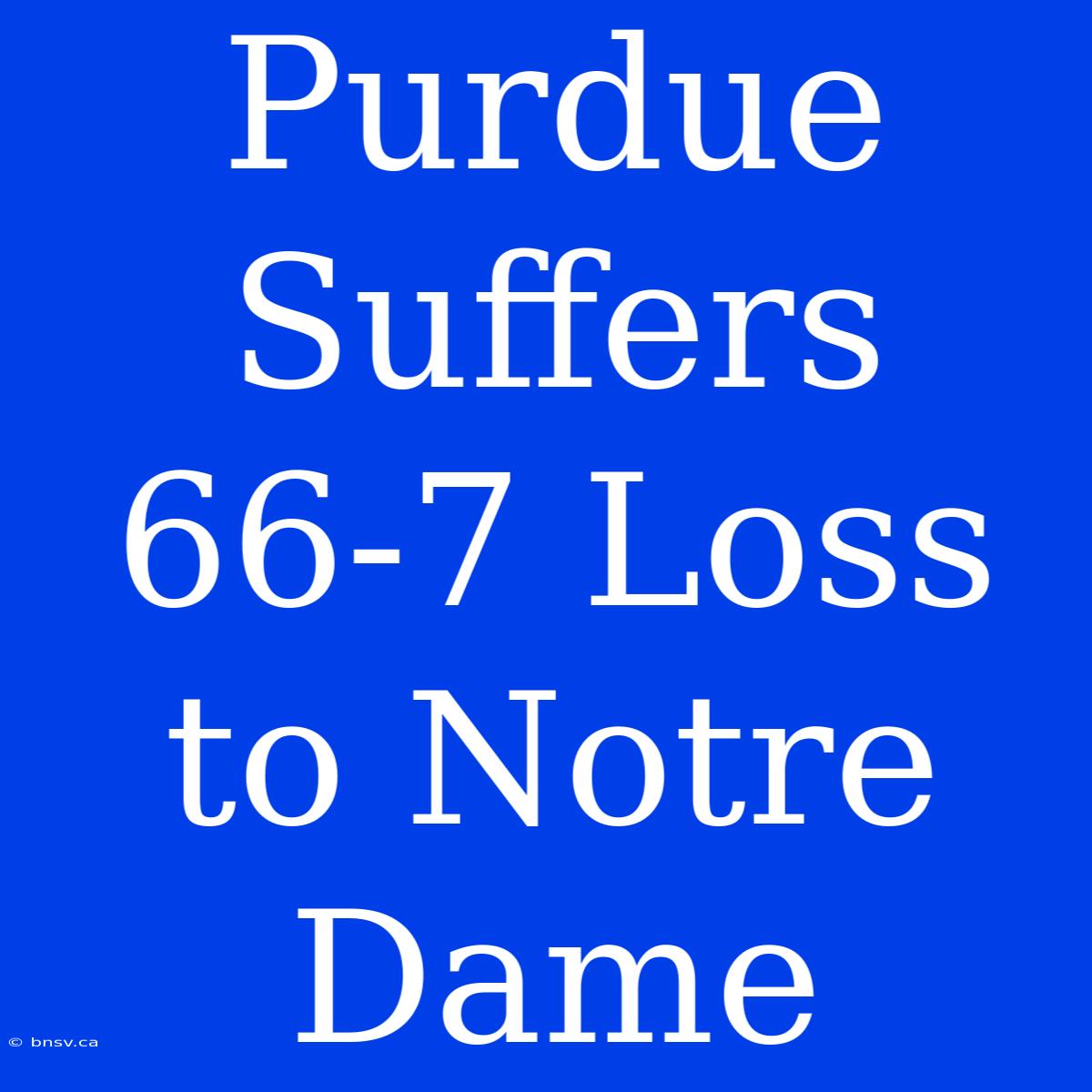 Purdue Suffers 66-7 Loss To Notre Dame