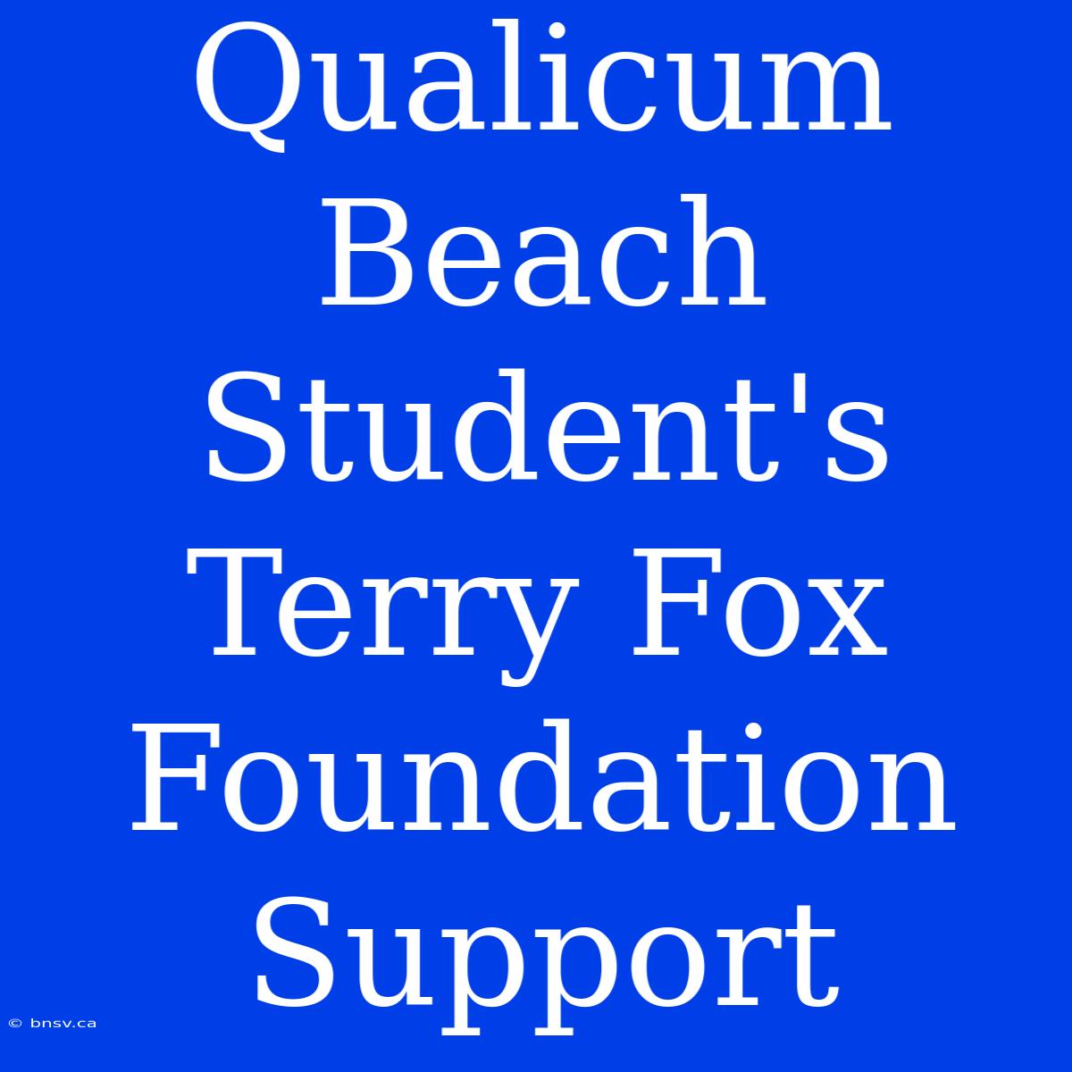 Qualicum Beach Student's Terry Fox Foundation Support