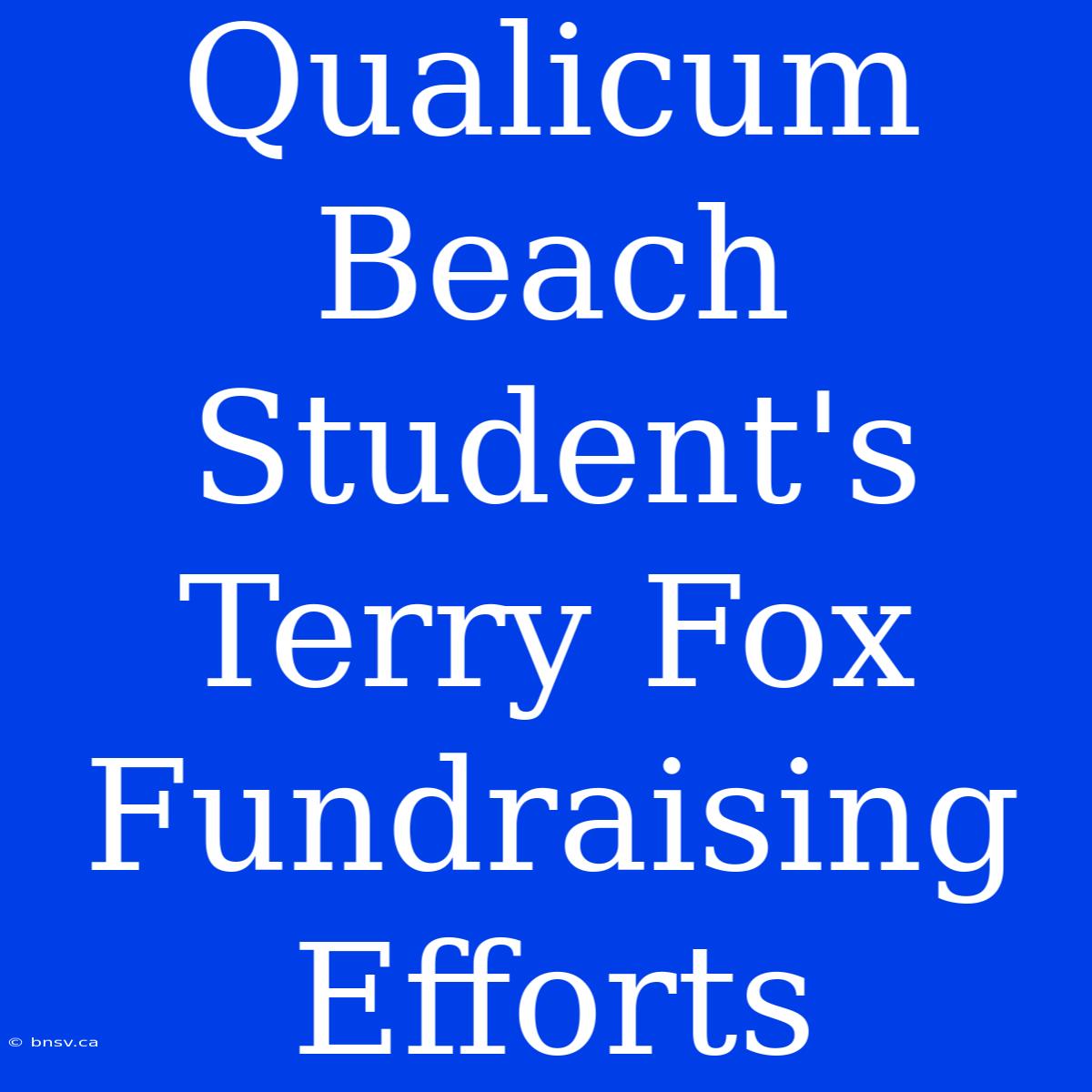 Qualicum Beach Student's Terry Fox Fundraising Efforts