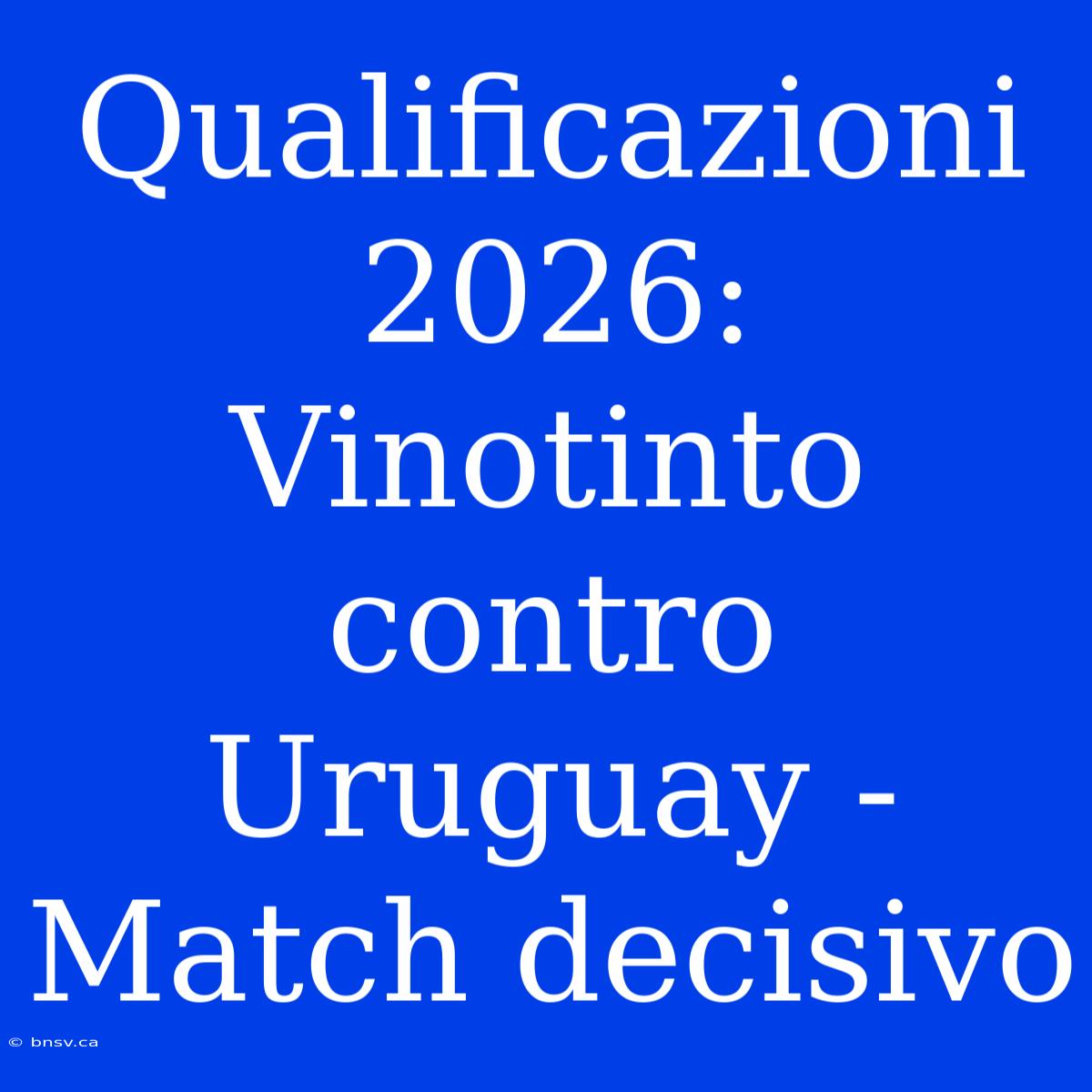 Qualificazioni 2026: Vinotinto Contro Uruguay - Match Decisivo