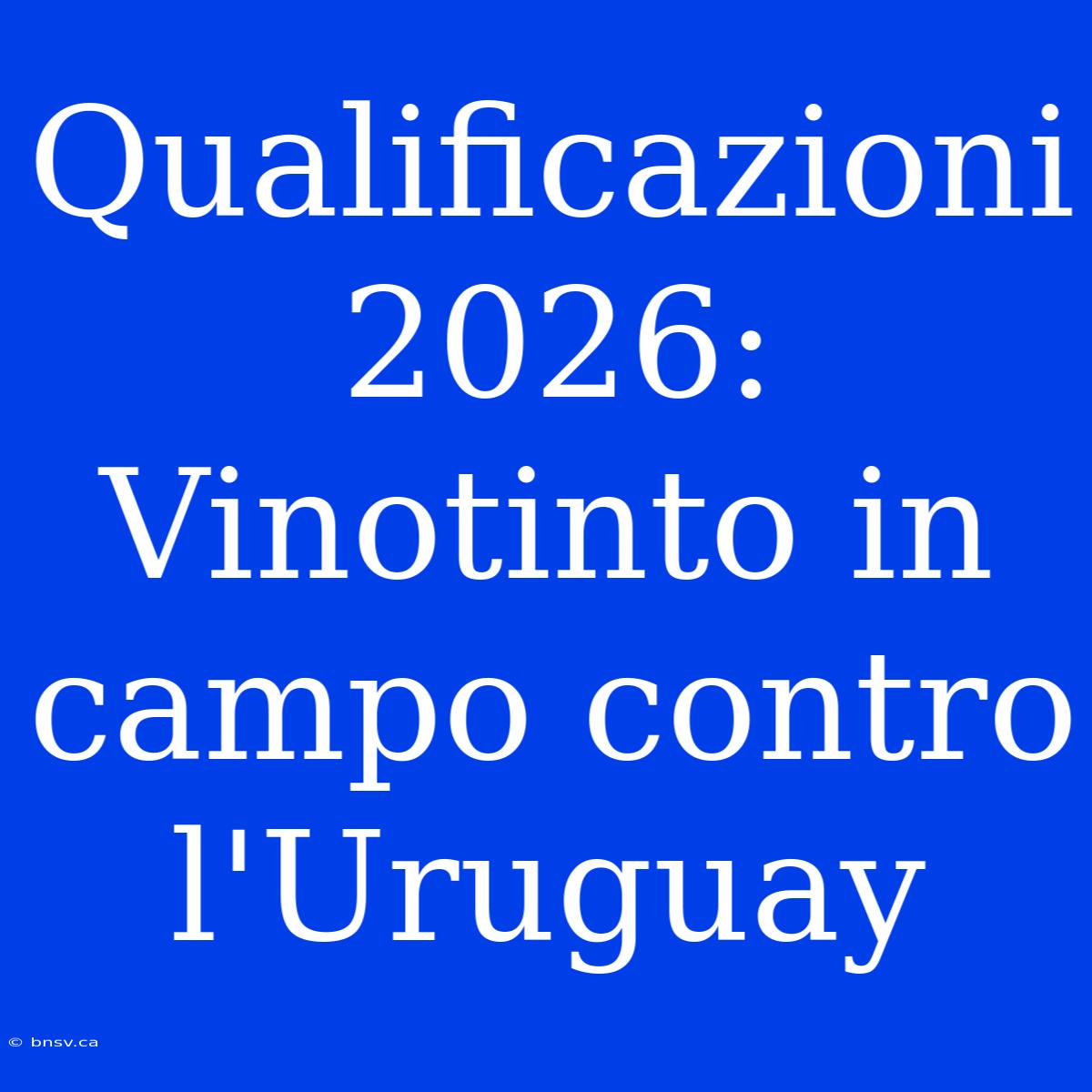 Qualificazioni 2026: Vinotinto In Campo Contro L'Uruguay