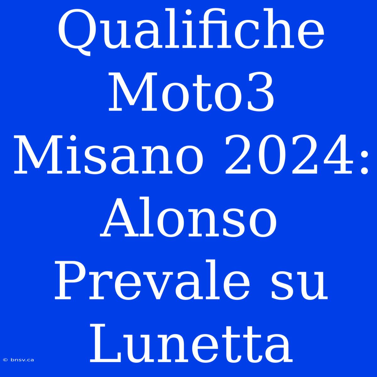 Qualifiche Moto3 Misano 2024: Alonso Prevale Su Lunetta