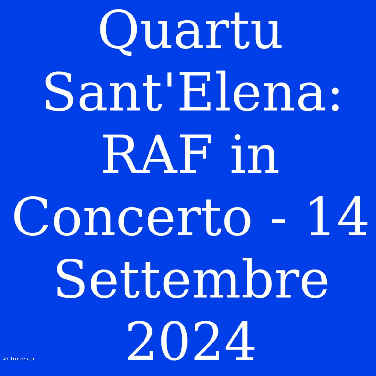 Quartu Sant'Elena: RAF In Concerto - 14 Settembre 2024