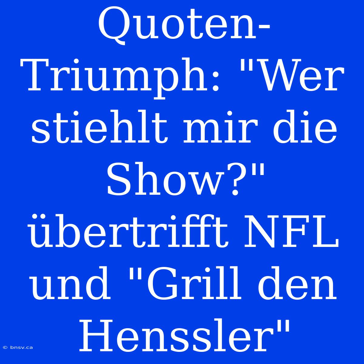 Quoten-Triumph: 