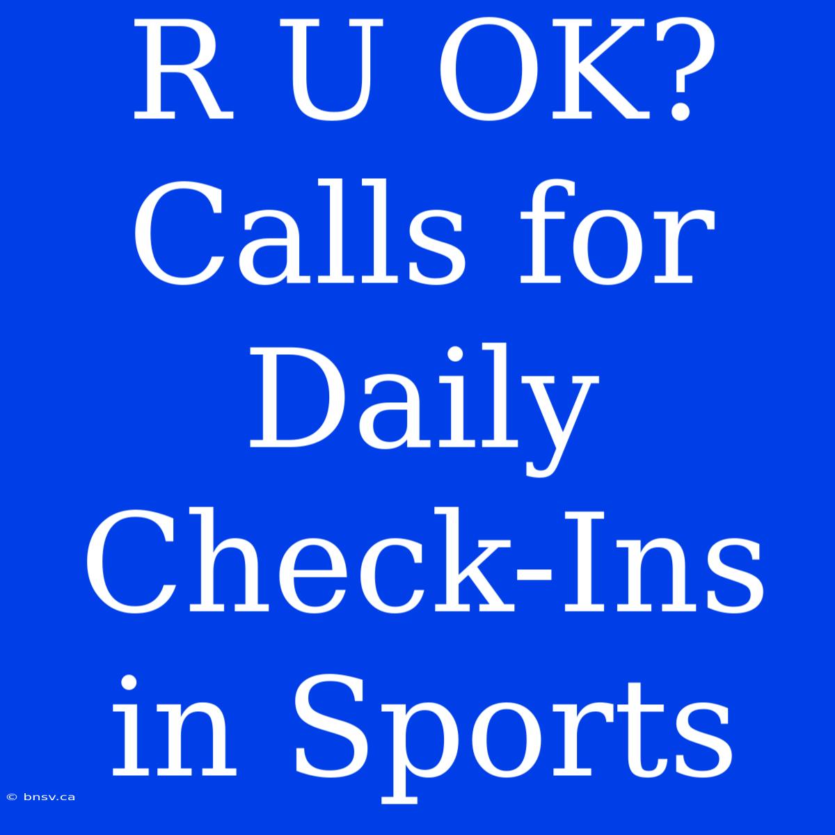 R U OK? Calls For Daily Check-Ins In Sports