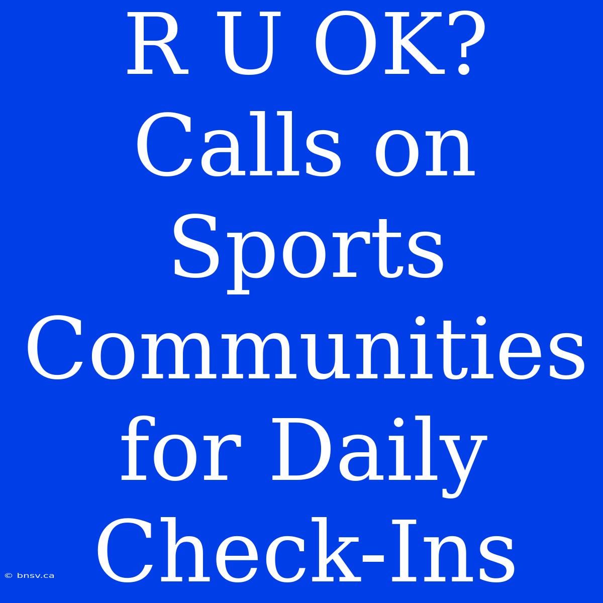 R U OK? Calls On Sports Communities For Daily Check-Ins