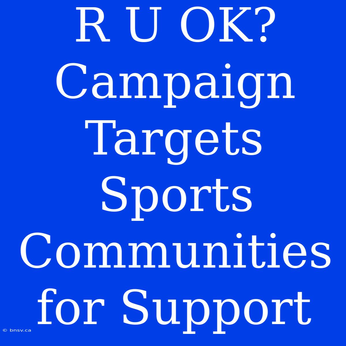 R U OK? Campaign Targets Sports Communities For Support