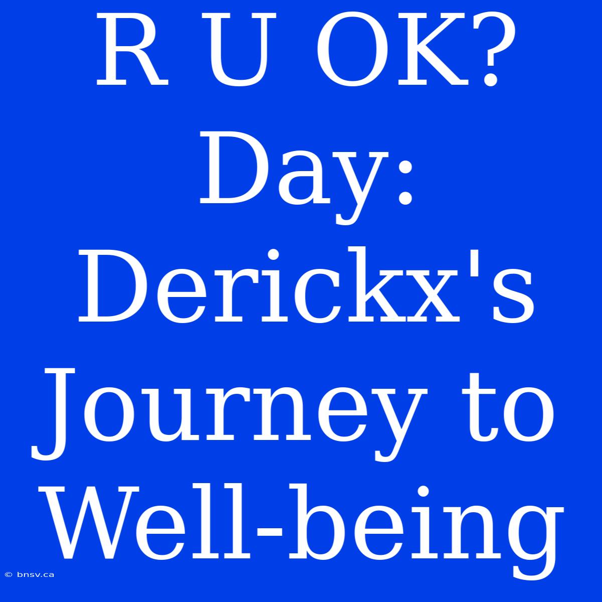 R U OK? Day: Derickx's Journey To Well-being