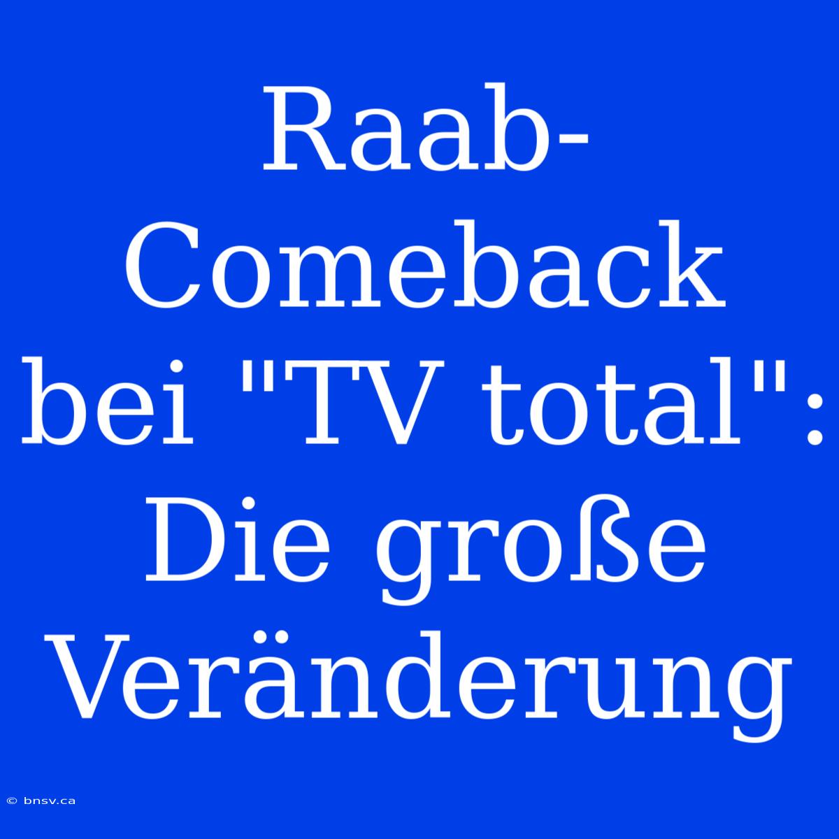 Raab-Comeback Bei 