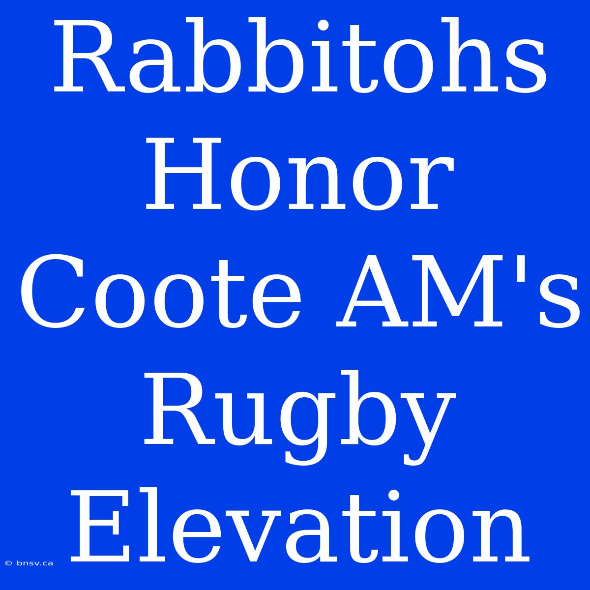 Rabbitohs Honor Coote AM's Rugby Elevation