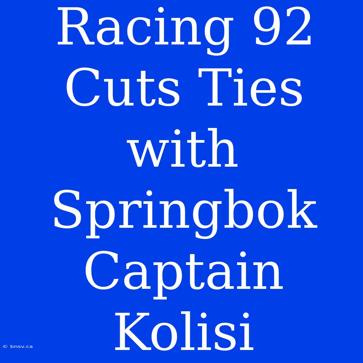 Racing 92 Cuts Ties With Springbok Captain Kolisi