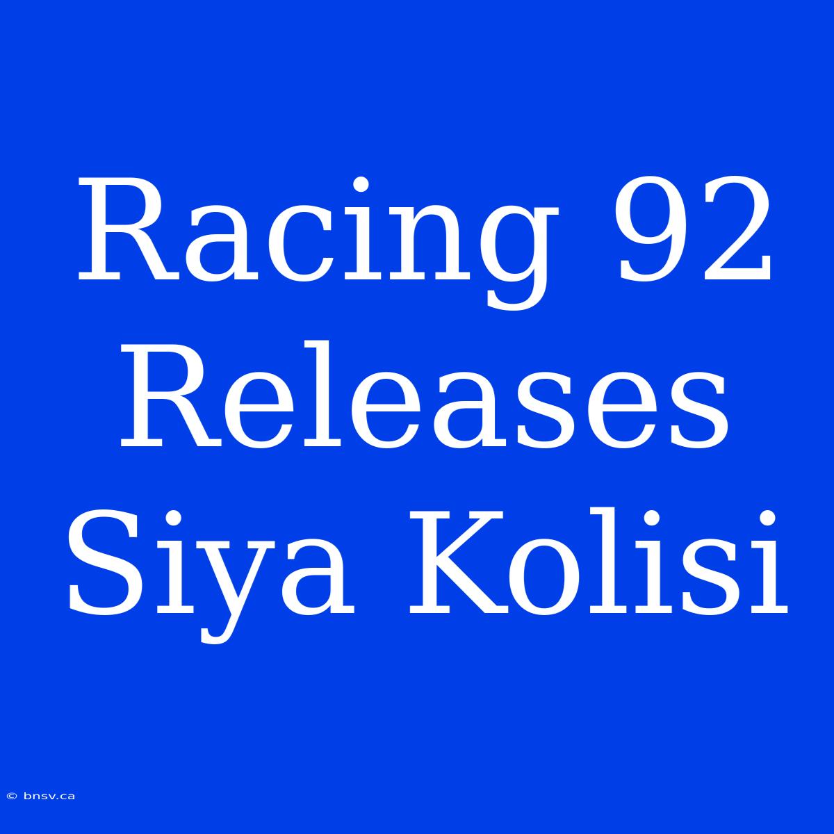 Racing 92 Releases Siya Kolisi