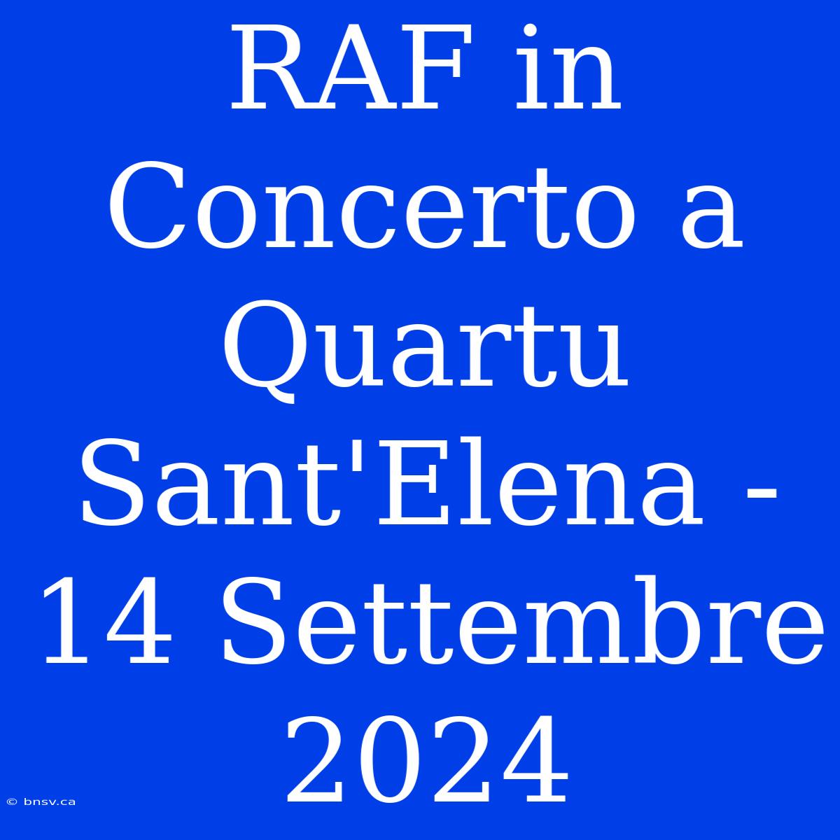 RAF In Concerto A Quartu Sant'Elena - 14 Settembre 2024