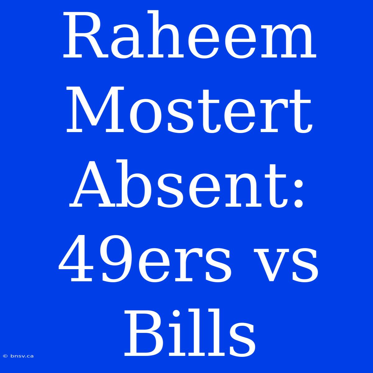 Raheem Mostert Absent: 49ers Vs Bills