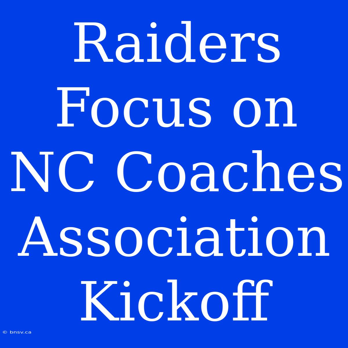 Raiders Focus On NC Coaches Association Kickoff