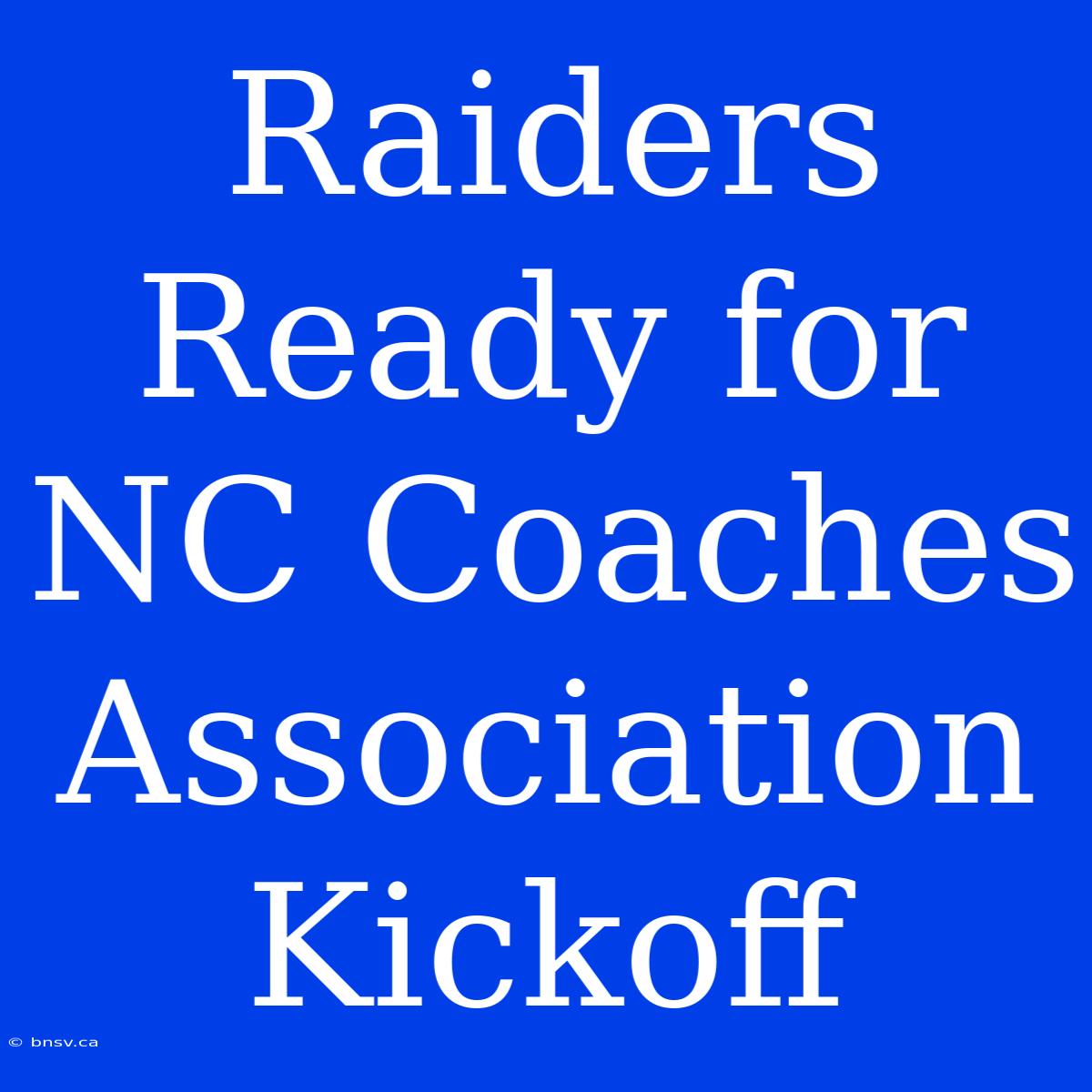 Raiders Ready For NC Coaches Association Kickoff