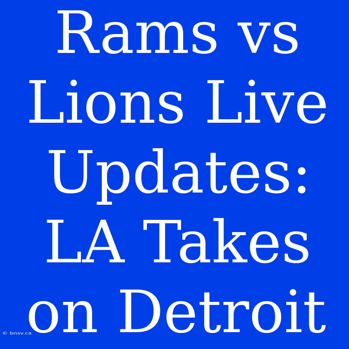 Rams Vs Lions Live Updates: LA Takes On Detroit