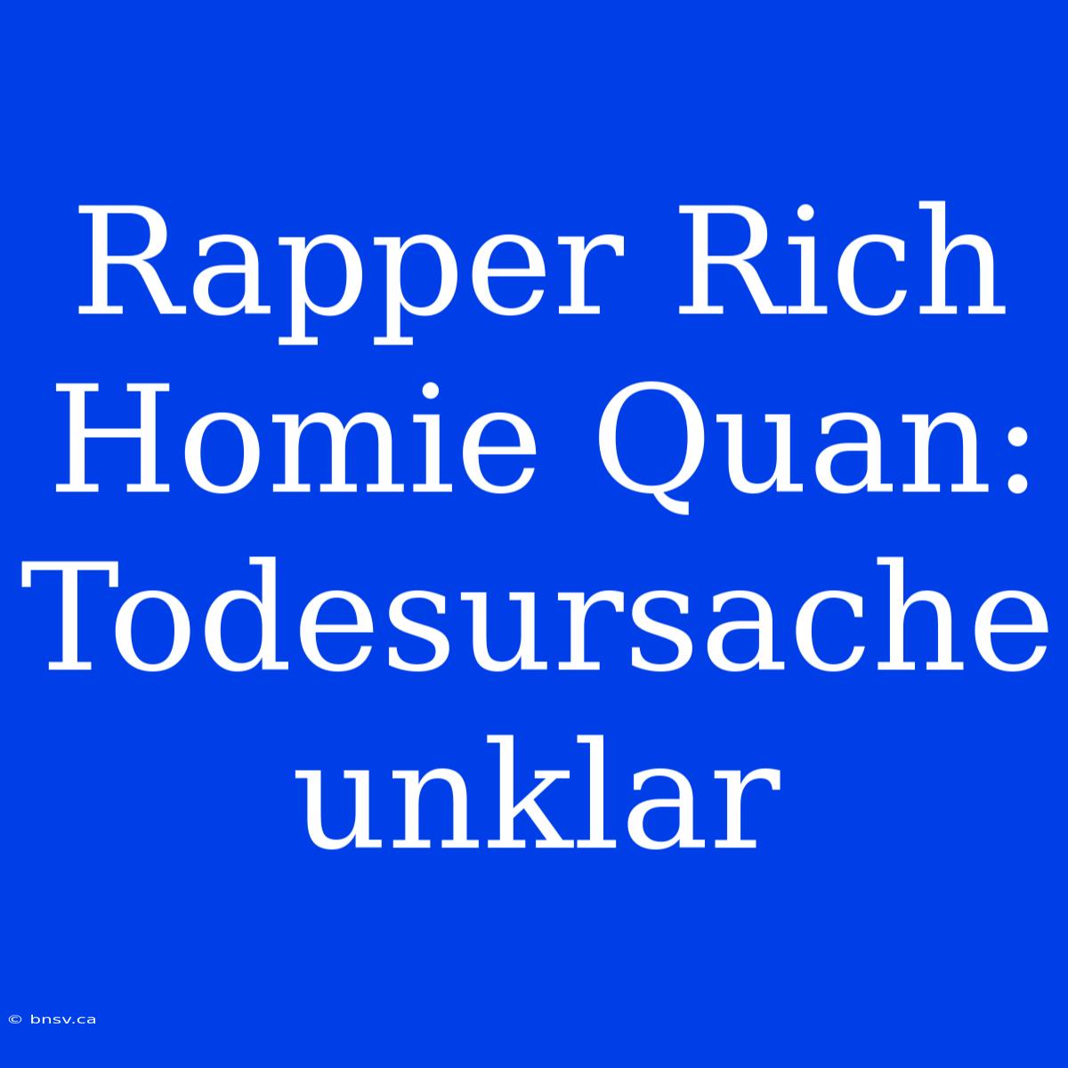 Rapper Rich Homie Quan: Todesursache Unklar